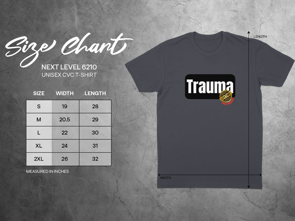 Next Level 6210 unisex t-shirt size chart with measurements and "Trauma" graphic.