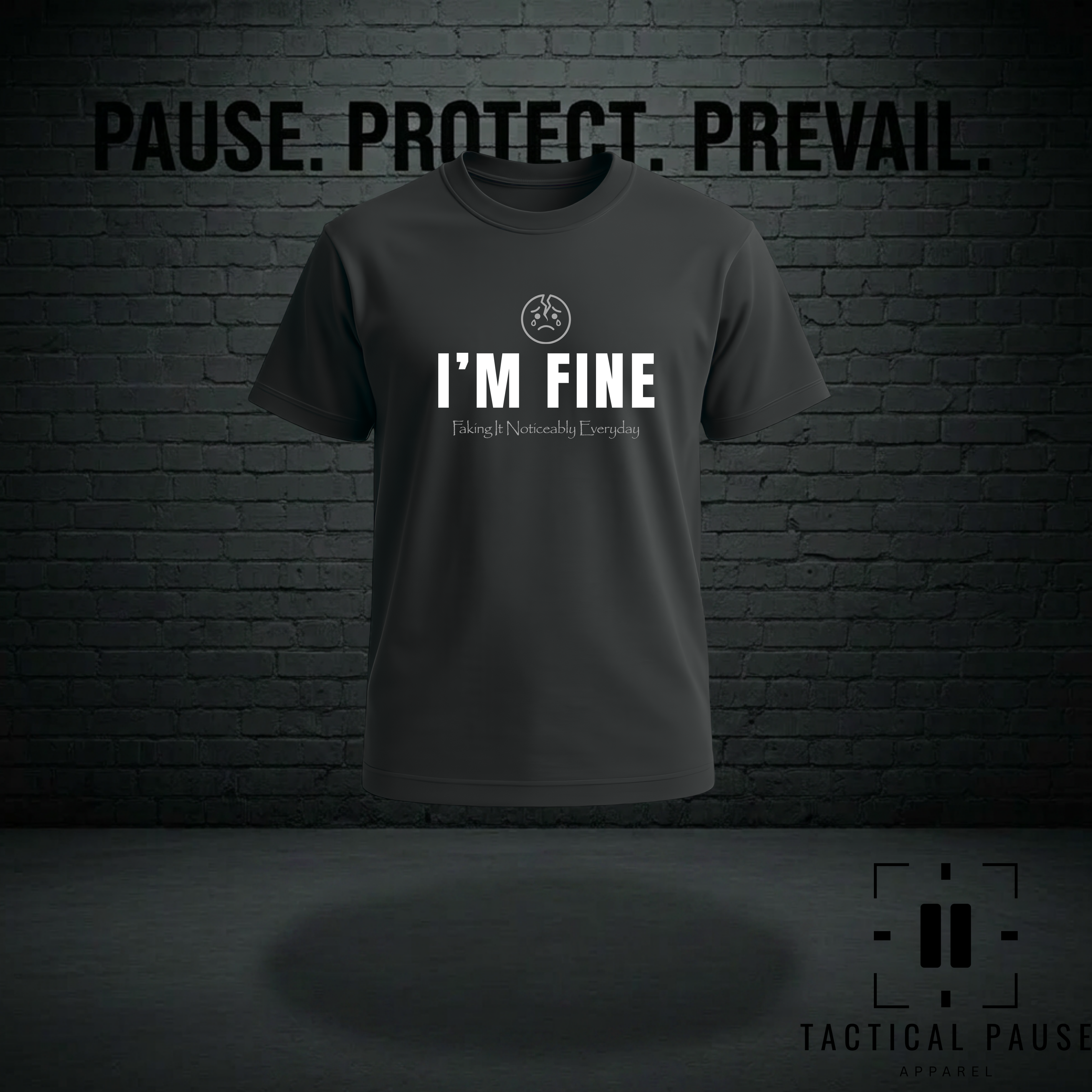 Faking It Noticeably Everyday Veterans & first responders T-shirt, against a dark gray wall with the words Pause, Protect, Prevail. Tactical Pause Apparel.