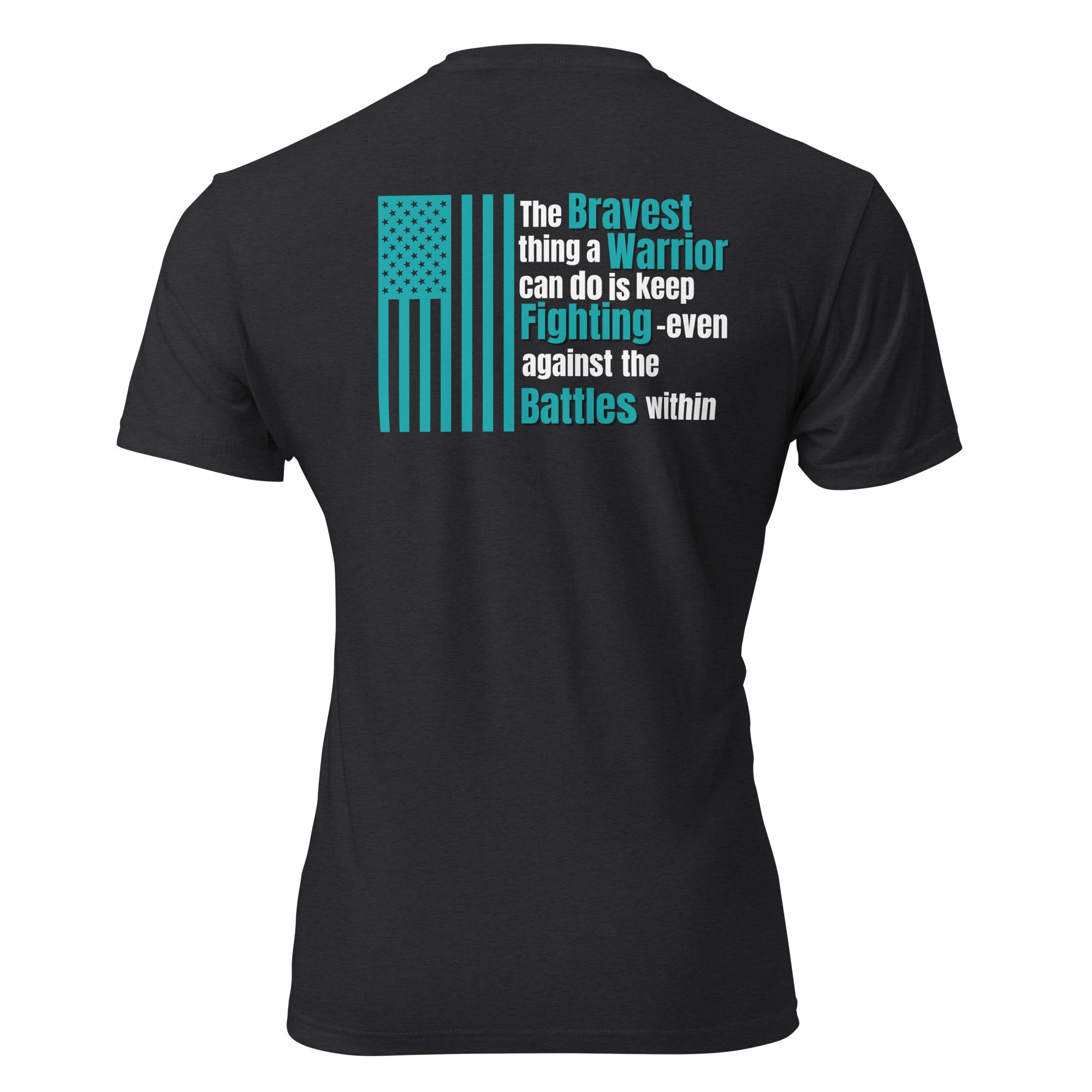  unisex CVC tee back graphic with American flag and text "The Bravest thing a Warrior can do is keep Fighting — even against the Battles within" — Tactical Pause apparel