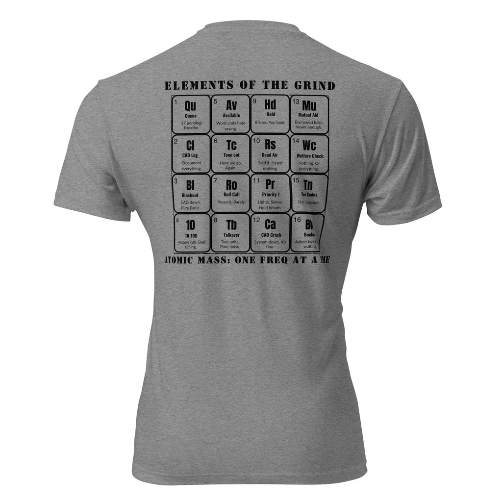 Heather Gray shirt with periodic elements of the grind on the back dispatcher edition. Tactical Pause Apparel