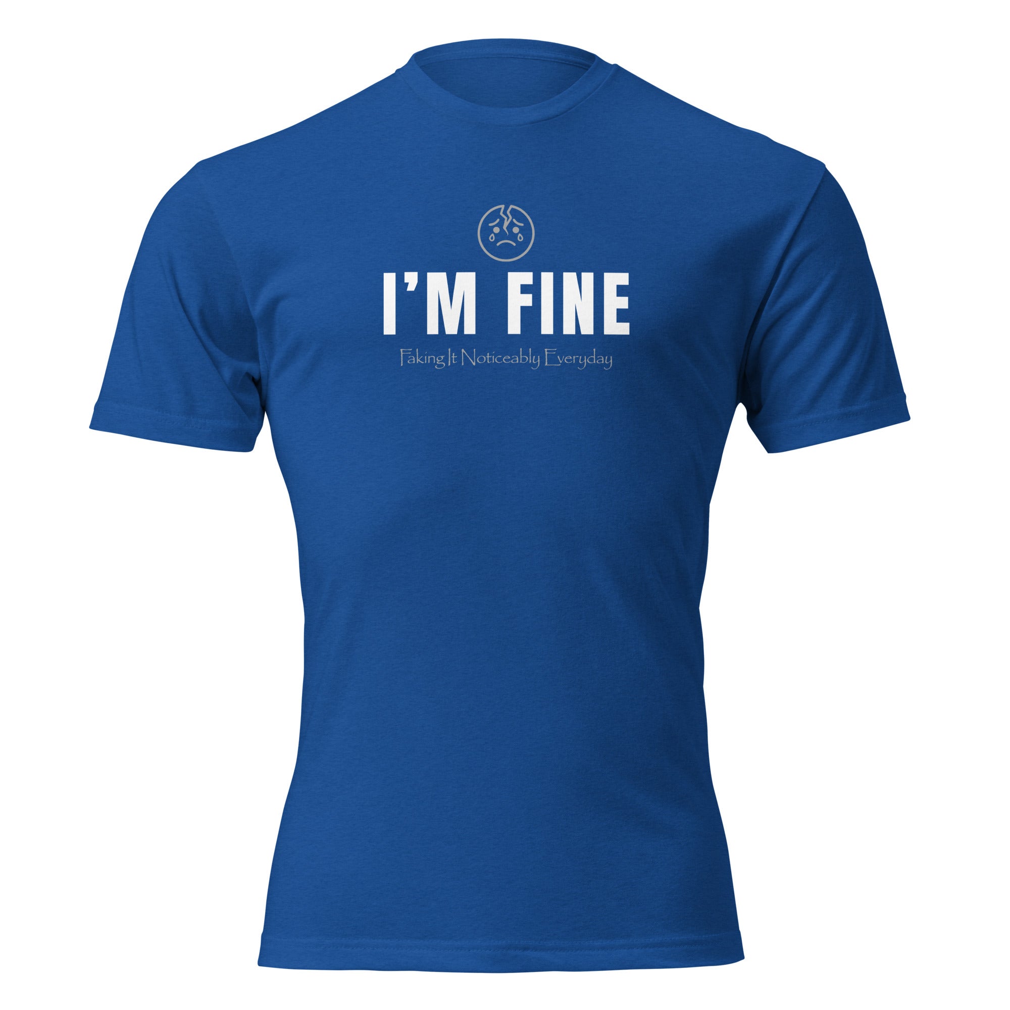"I'm Fine (Faking It Noticeably Everyday)" graphic tee in Royal Blue, front view — Tactical Pause Apparel